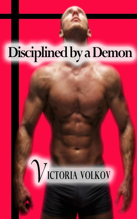 Disciplined By A Demon M M Alpha Gay Paranormal Short Story Erotica Kindle Edition By Volkov