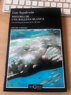 Algunas De Las Cosas Que Me Gustan Historia De Una Ballena Blanca