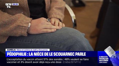 Abusée Et Violée Par Son Oncle La Nièce De Joël Le Scouarnec Témoigne Vidéo Dailymotion