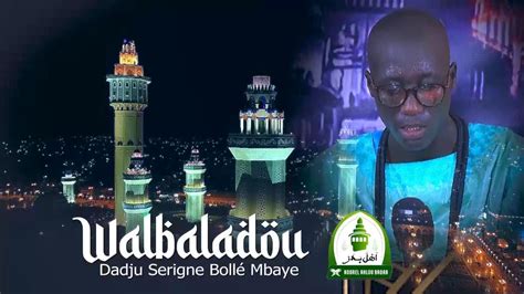 Walbaladou Dadju Serigne Boll Mbaye Kurel Ahlou Badar Magal Touba