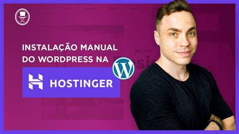 Como Instalar O Wordpress Na Hostinger De Forma Manual Youtube