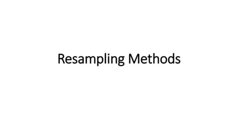 Resampling Methods Ppt