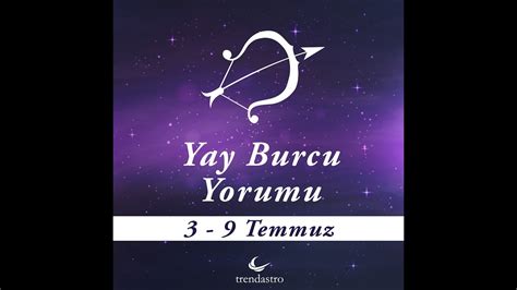 Yay Burcu 3 9 Temmuz 2017 Yorumu TRENDASTRO YouTube