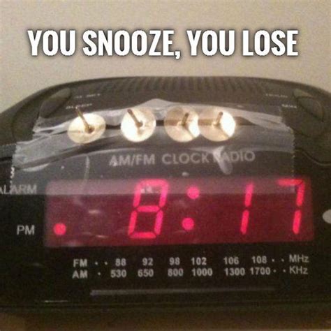 You Snooze You Lose Picture Quotes