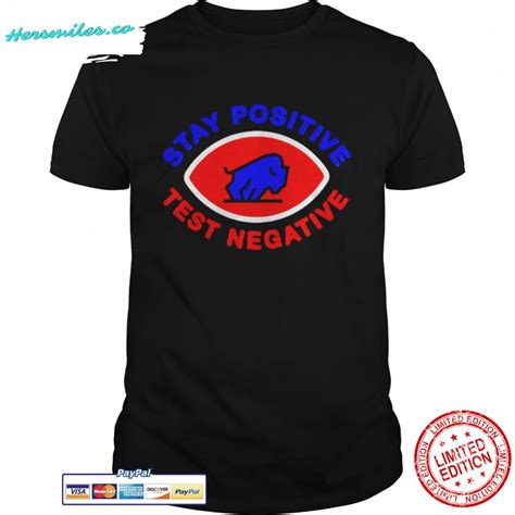 Buffalo Bills Stay Positive Test Negative Shirt Hersmiles