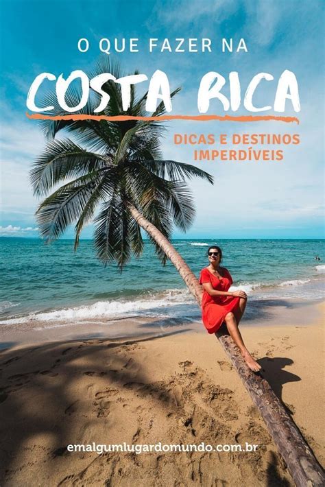 O Que Fazer Na Costa Rica Destinos Imperd Veis Sugest O De Roteiro