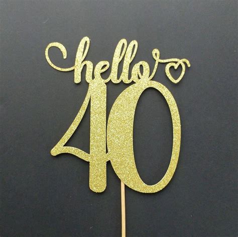 Hello 40 Custom Cake Topper Any Age Happy 40th Birthday Etsy Uk