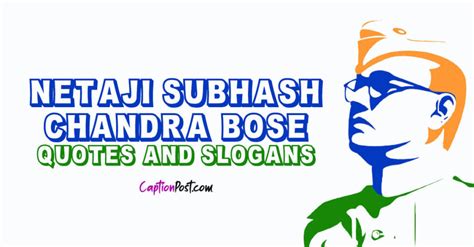 Netaji Subhash Chandra Bose Quotes And Slogans - Captionpost