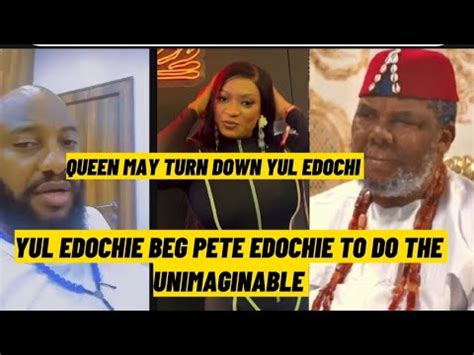 YUL EDOCHIE BEG PETE EDOCHIE FOR HELP AFTER MAYYULEDOCHIE REFUSE DO