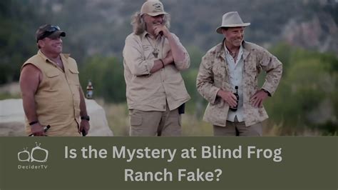 Is The Mystery At Blind Frog Ranch Fake Raveling The Truth