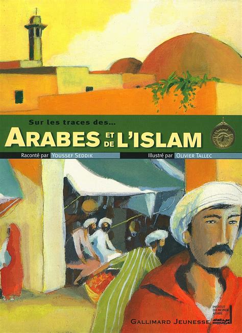 Amazon Sur Les Traces Des Arabes Et De L Islam 9782070559602