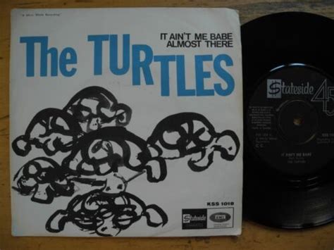 Turtles It Ain T Me Babe Almost There Single Sweden Ex Ebay
