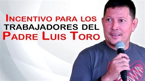 Trabajadores De La Obra Del PADRE LUIS TORO Reciben Incentivo En Este