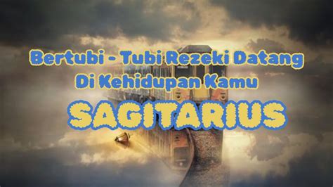 Sagitarius Bertubi Tubi Rezeki Datang Di Kehidupan Kamu YouTube