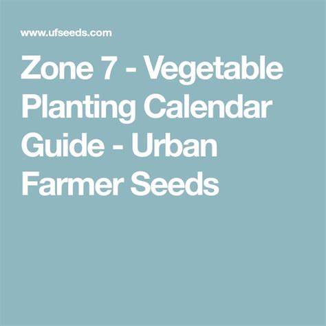 Zone 7 Vegetable Planting Calendar Guide Urban Farmer Seeds Vegetable Planting Calendar