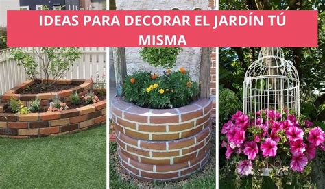 Fabulosas Ideas Para Decorar El Jard N T Misma Manualidades Eli