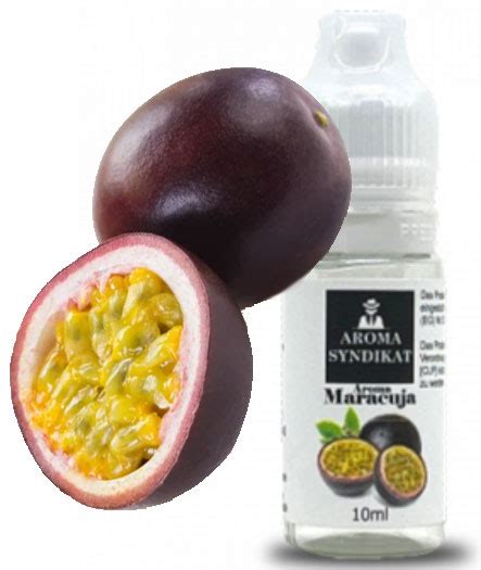 Maracuja Passionsfrucht Aroma 10ml Von Syndikat Aroma 5 Bis 10 Best