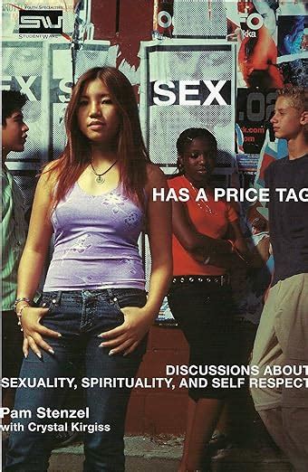 Sex Has A Price Tag Discussions About Sexuality Spirituality And Self Respect Pam Stenzel