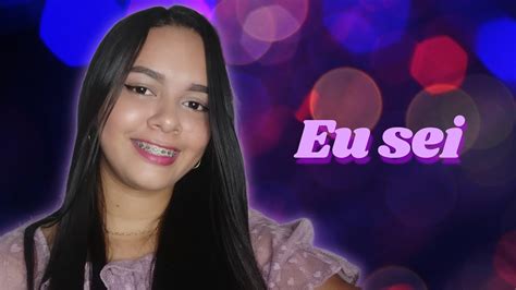 Eu Sei Gabriela Gomes E Sync 3 Cover Heryka Nascimento YouTube