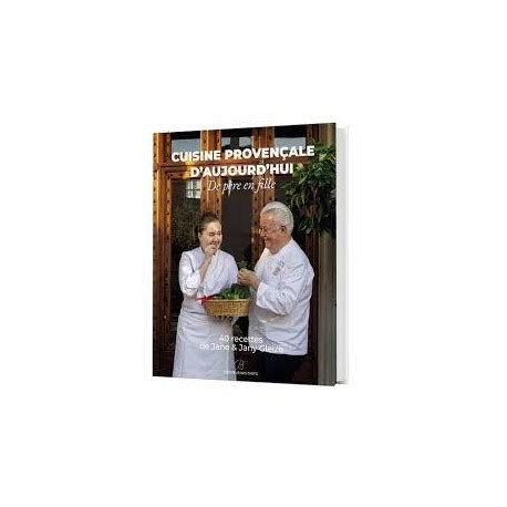 CUISINE PROVENCALE D AUJOURD HUI DE PERE EN FILLE Librairie Gourmande