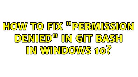 How To Fix Permission Denied In Git Bash In Windows Youtube