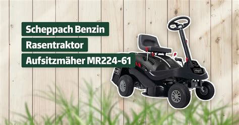 Scheppach Benzin Rasentraktor Aufsitzm Her Mr Testbericht