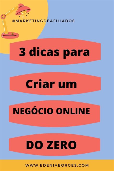 Como Criar Um Neg Cio Digital Do Zero Passos Simples Edenia Borges