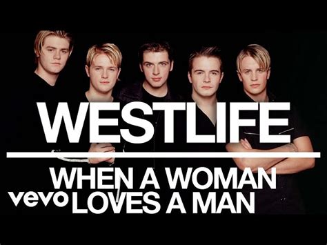 WESTLIFE - When a Woman Loves a Man, chords, lyrics, video