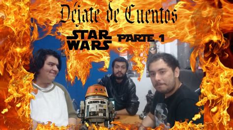 Cap Tulo Star Wars Parte Ft Joseftashiel D Jate De Cuentos