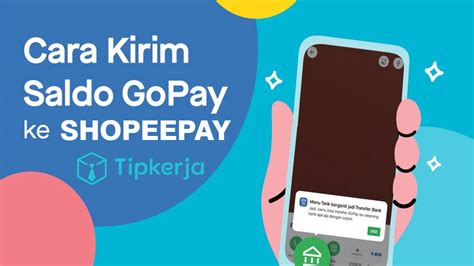 2 Cara Transfer Gopay Ke ShopeePay Dengan Mudah Tip Kerja