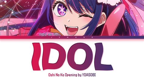 Oshi no Ko Opening FULL Idol アイドル by YOASOBI Lyrics YouTube