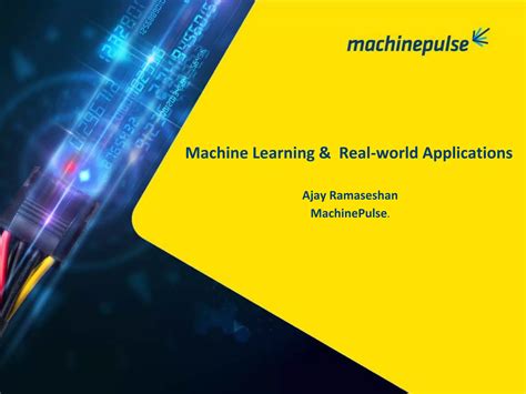 Machine Learning And Real World Applications Ppt