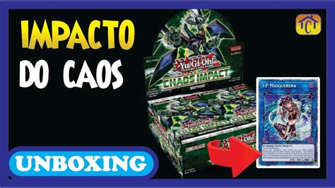 UNBOXING IMPACTO DO CAOS BOOSTER BOX MASCARENA YUGIOH CASADOCHAMPIER