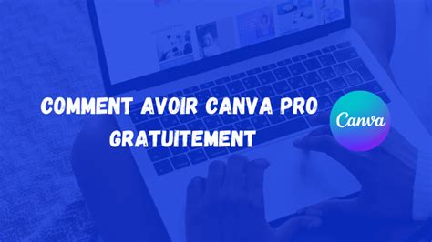 Comment Obtenir Canva Pro Gratuitement En New Informatique