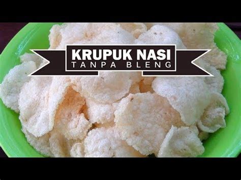 Membuat Krupuk Nasi Tanpa Bleng Youtube