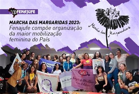 Marcha das Margaridas 2023 Fenajufe compõe organização da maior