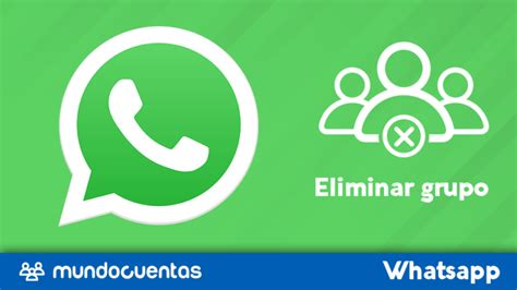 Cómo eliminar un grupo de WhatsApp Guía paso a paso