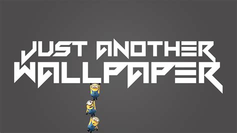 Just Another Wallpaper Text Minions Typography Gray Background Hd