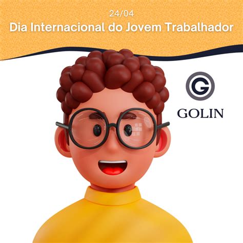 Dia Internacional Do Jovem Trabalhador Blog Do Colaborador Golin