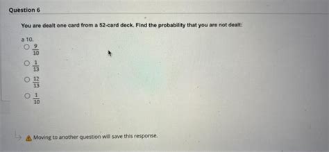 Solved Question 6 You Are Dealt One Card From A 52 Card Chegg