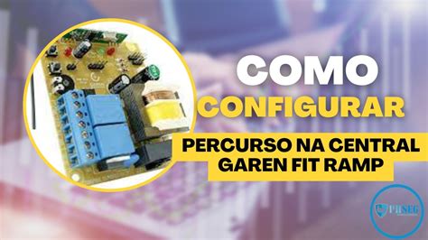 Como Configurar Percurso Na Central Garen Fit Ramp Youtube