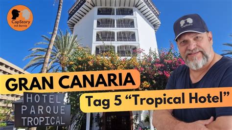 Tag Gran Canaria Mein Videotagebuch Das Rarque Tropical Hotel In