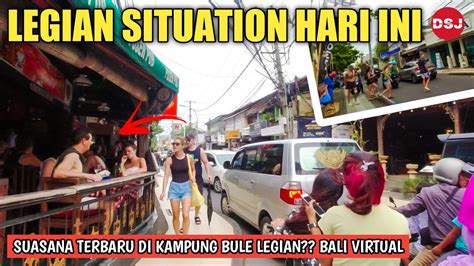 KAMPUNG BULE DI LEGIAN SItuasi Jalan Padma Legian Bali Saat Ini YouTube