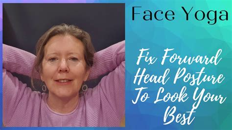 Face Yoga Improve Forward Head Posture Fix Tech Neck Youtube