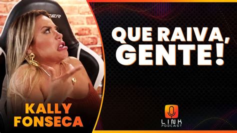 KALLY RELEMBRA EXPULSÃO DE SHEHERAZADE LINK PODCAST YouTube