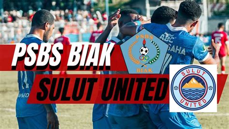 PSBS BIAK Vs Sulut Uinted PEGADAIAN LIGA 2 Match 11 YouTube