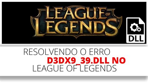 COMO RESOLVER ERRO D3dx9 39 Dll NO LEAGUE OF LEGENDS Ou EM QUALQUER