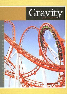 Gravity Simple Science By Joy Frisch Schmoll Goodreads