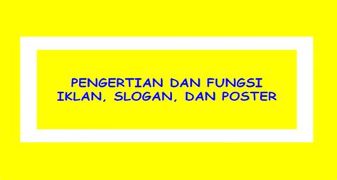 Slogan Dan Poster Pengertian Jenis Dan Contoh Slogan Dan Poster Riset