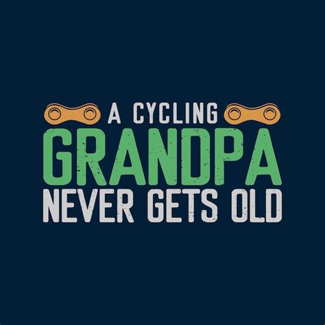 Premium Vector A Cycling Grandpa Never Gets Old Bicycle Day T Shirt